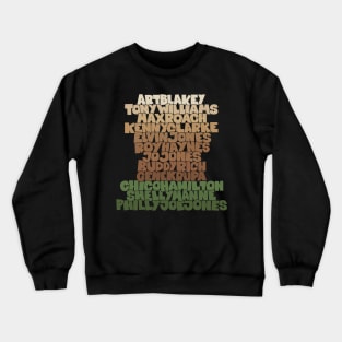 Jazz Legends in Type: The Drummers Crewneck Sweatshirt